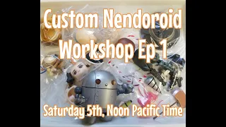 Nendoroid Customization Workshop Ep1