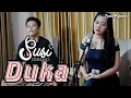 SUSI NGAPAK - DUKA ( Live Cover Bareng oqinawa)