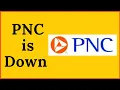 PNC is Down PNC Mobile Banking Down