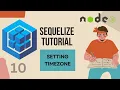 SEQUELIZE ORM TUTORIAL - CONFIG TIMEZONE