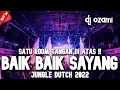 Download Lagu SATU ROOM TANGAN DI ATAS !! DJ BAIK BAIK SAYANG X BERSAMA BINTANG NEW JUNGLE DUTCH 2022 FULL BASS