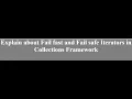 Explain about Fail fast and Fail safe Iterators in Collections Framework Interview