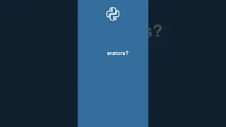 Iterators Python generators