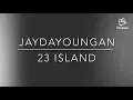 Jaydayoungan - 23 Island 🏝 ( Lyrics )