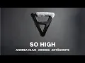 Andrea Oliva, Arodes, Antâgonite - So High