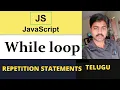 JavaScript While Loop Tutorial in TELUGU Repetition Statements in JavaScript While Loop in JS