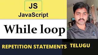 JavaScript While Loop Tutorial in TELUGU Repetition Statements in JavaScript While Loop in JS