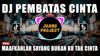 Download DJ MAAFKANLAH SAYANG BUKAN KU TAK CINTA REMIX VIRAL TIKTOK TERBARU 2022 PEMBATAS CINTA MP3