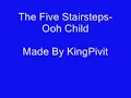 The Five Stairsteps- Ooh Child