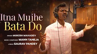 itna mujhe bata do full song emotionalsong 2026 mukesh mahadev 