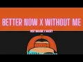 Better Now x Without Me - Post Malone x Halsey AILO Remix