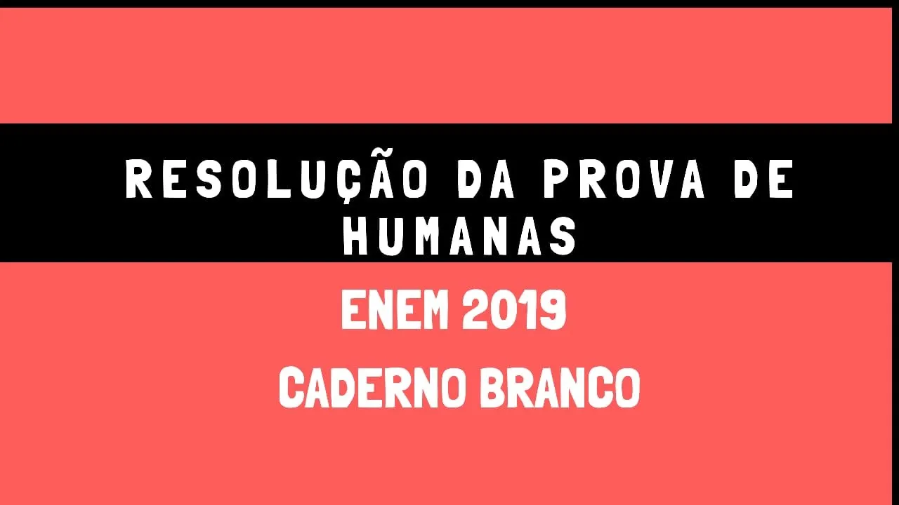 RESOLUÇÃO DA PROVA DE HUMANAS - QUESTÃO 49 - ENEM 2019