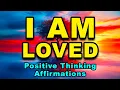 Download Lagu I AM Loved | Positive Morning Affirmations | Positive Thinking Affirmations | Self Love And Healing