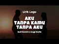 AKU TANPA KAMU TANPA AKU - BUDI DOREMI & ANGGI MARITO | Lirik Lagu Pop Hits 2024 | Lagu Trending