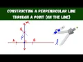 Constructing a Perpendicular Line Through a Point on the line - Geometry Constructions