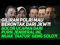 Download Lagu GILIRAN POLRI MAU BERONTAK DARI JKW?! BOCOR UCAPAN DARI PURN JENDERAL INI, MUAK 'DIATUR' GENG SOLO?!