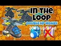 In The Loop Double HP MOABs Guide No Monkey Knowledge BTD6 2025 Updated
