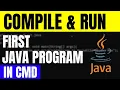 How to Compile Execute First Java Program in CMD Command Prompt