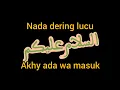 Download Lagu Nada dering lucu (ass..akhy ada wa masuk)sopan banger #googlevoice