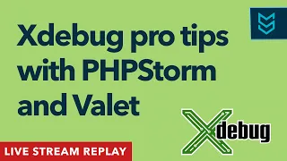 Learning Xdebug Live with Derick Rethans Matt Stauffer Livestream