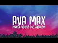 [1 HOUR] Ava Max - Maybe You're The Problem (Lyrics)