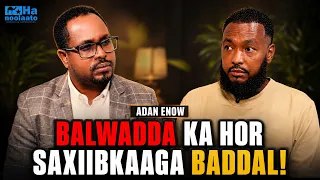 Adan Enow - Qofna iskamma goyn karo balwad isaga oo aan marka hore goyn...