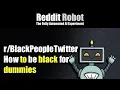 - How to be black for dummies