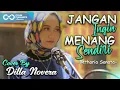 Download Lagu JANGAN INGIN MENANG SENDIRI - BETHARIA SONATA COVER BY DILLA NOVERA