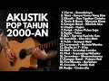 Download Lagu AKUSTIK TAHUN 2000-AN BAND POP INDONESIA HITS NOSTALGIA | Playlist Pagi Hari Full Album