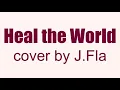 Download Lagu Heal the world  cover by j.fla