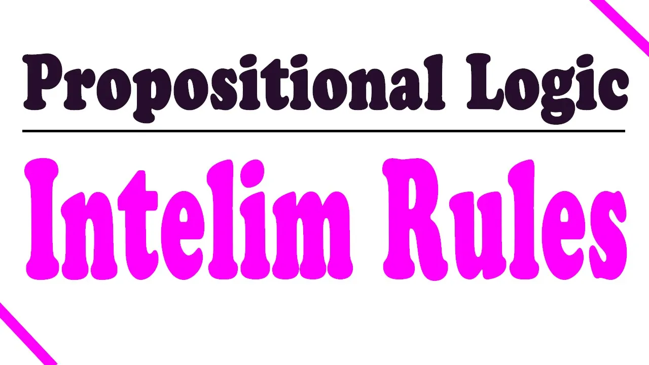 Propositional Logic Proofs: Two Types of Derivation Rules (Intelim)