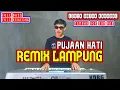 Lagu TERBARU 2025 REMIX LAMPUNG FULL KENCENG SPESIAL PUJAAN HATI DIJAMIN ENAK BOSSKUU
