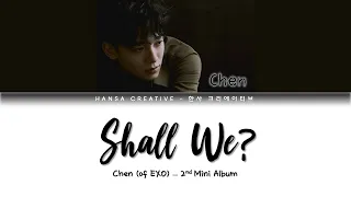 Download Chen (of EXO) - 'Shall We' Lyrics Color Coded (Han/Rom/Eng) MP3