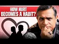 Hurt Is a Pattern Not a Person Here s How It Forms HO OPONOPONO Technique Mitesh Khatri