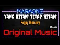 Download Lagu Karaoke Yang Hitam Tetap Hitam ( Original Music ) HQ Audio - Poppy Mercury