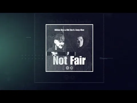 Download MP3 Niklas Dee \u0026 Old Jim feat. Enny-Mae - Not Fair (Official Audio)