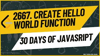 LeetCode - 2667 Create Hello World Function