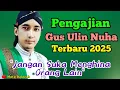 Download Lagu LIVE PENGAJIAN GUS ULIN NUHA || USTADZ ULINNUHA CILACAP TERBARU