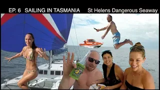 EP 6 SAILING IN TASMANIA –  St Helens Treacherous Entry