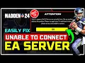 How to Fix Madden NFL 24 Unable To Connect To EA Server Error Fix EA Server Connection Problems
