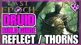 Last Epoch FULL Reflect Spriggan Druid Endgame Build Guide Let Thorns Do ALL The Work LAZY Build