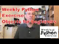Master Python s objects with Weekly Python Exercise A3 Object-oriented Python starting Sept 8th