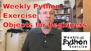 Master Python s objects with Weekly Python Exercise A3 Object-oriented Python starting Sept 8th