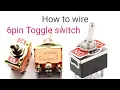 How to wire 6pin toggle switch