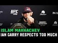 Islam Makhachev Ian Garry respects too much We don t need to hug