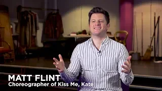 Interview with Matt Flint choreographer of Kiss Me Kate