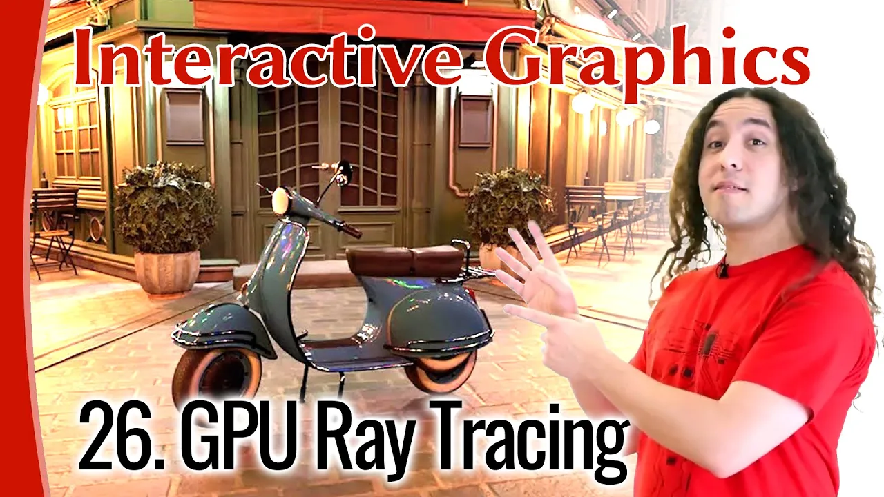 Interactive Graphics 26 - GPU Ray Tracing