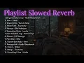 Download Lagu Playlist Lagu Indonesia SLOWED REVERB Spotify Tiktok Trending 2025 - Hindia, Batas Senja, The Lantis