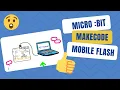 Micro Bit MakeCode Mobile - Flash