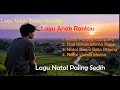 Lagu Natal Terbaik 2025 || Natal Untuk Anak Rantau Terbaik || Lagu Natal Terbaru 2025